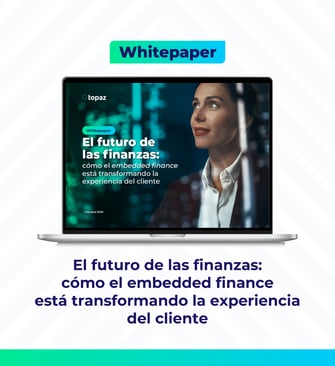 Cómo el embedded finance está transformando la experiencia del cliente